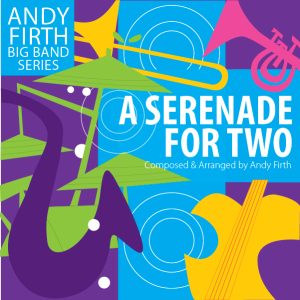 A Multi-coloured musical background with white bold type that says, A Serenade for Two. Composed & Arranged by Andy Firth