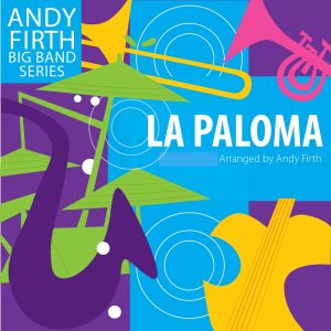 A Multi-coloured musical background with white bold type that says, La Paloma. Arranged by Andy Firth