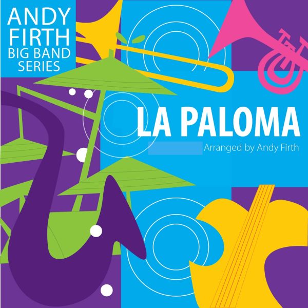 A Multi-coloured musical background with white bold type that says, La Paloma. Arranged by Andy Firth