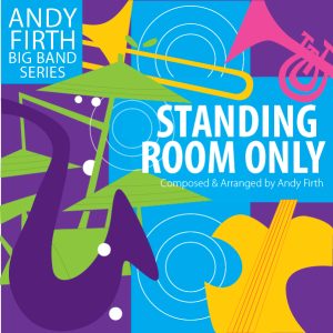 A multi-coloured cover to the big band chart "Standing Room Only!" by Andy Firth. www.andyfirthmusic.com