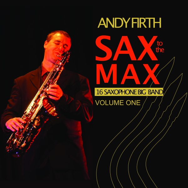 SAX TO THE MAX ALBUM-Vol.1-ANDY FIRTH